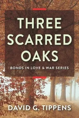 David G Tippens - Three Scarred Oaks, Häftad. Tillgänglighet: Lägg i varukorg