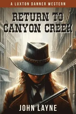 John Layne - Return to Canyon Creek, Häftad. Tillgänglighet: Lägg i varukorg