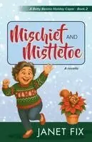 Janet Fix - Mischief and Mistletoe, Häftad. Tillgänglighet: Lägg i varukorg