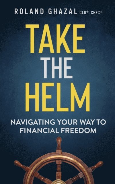 Roland Ghazal - Take the Helm, E-bok
