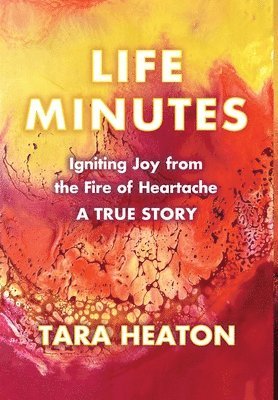 Tara Heaton, Trish Lockard, Elizabeth Ann Ann Atkins - Life Minutes, Inbunden. Tillgänglighet: Lägg i varukorg