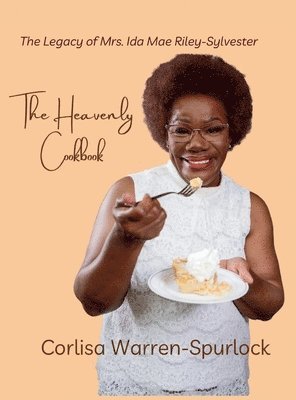 Corlisa Warren-Spurlock - Heavenly Cookbook, Inbunden