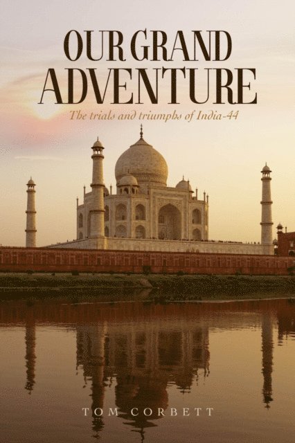 tom corbett - OUR GRAND  ADVENTURE The trials and triumphs of India-44, E-bok