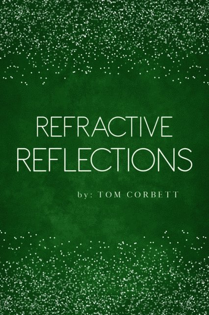 tom corbett - Refractive Reflections, E-bok