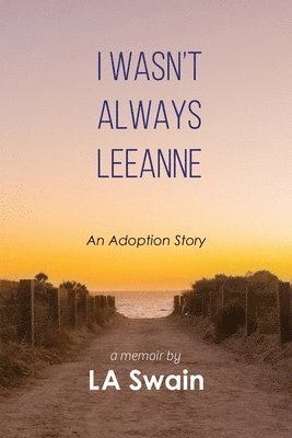 L A Swain - I Wasn't Always Leeanne, Häftad