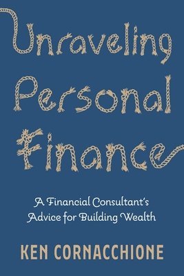 Ken Cornacchione - Unraveling Personal Finance, Häftad