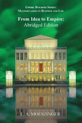 L A Moeszinger - From Idea to Empire, Häftad. Tillgänglighet: Lägg i varukorg