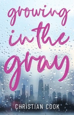 Christian Cook - Growing in the Gray, Häftad
