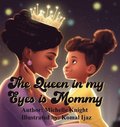 Queen in my Eyes is Mommy