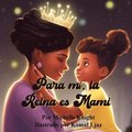 Para m�, la Reina es Mami
