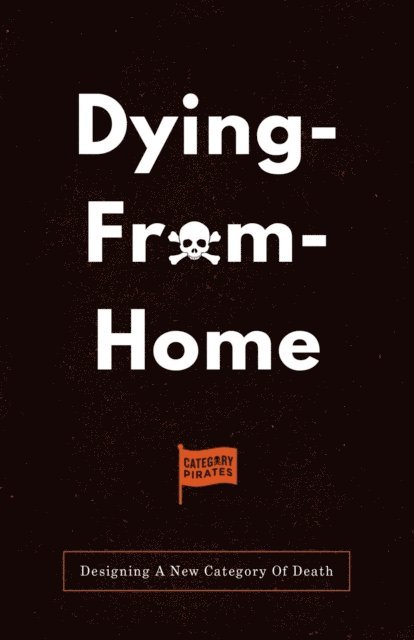 Eddie Yoon, Christopher Lochhead, Nicolas Cole - Dying-From-Home, E-bok