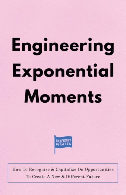 Eddie Yoon, Christopher Lochhead, Nicolas Cole - Engineering Exponential Moments, E-bok