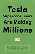 Tesla Superconsumers Are Making Millions