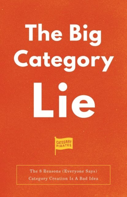 Eddie Yoon, Christopher Lochhead, Nicolas Cole - Big Category Lie, E-bok
