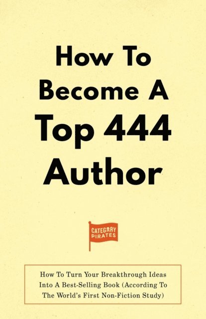 Christopher Lochhead, Eddie Yoon, Nicolas Cole - How To Become A Top 444 Author, E-bok