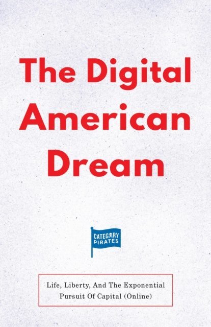 Nicolas Cole, Eddie Yoon, Christopher Lochhead - Digital American Dream, E-bok