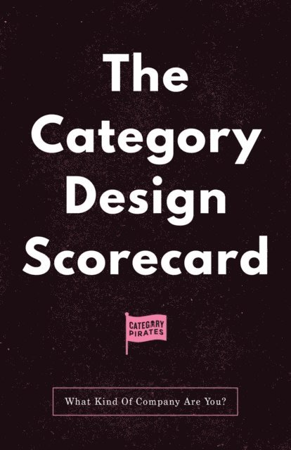 Nicolas Cole, Eddie Yoon, Christopher Lochhead - Category Design Scorecard, E-bok