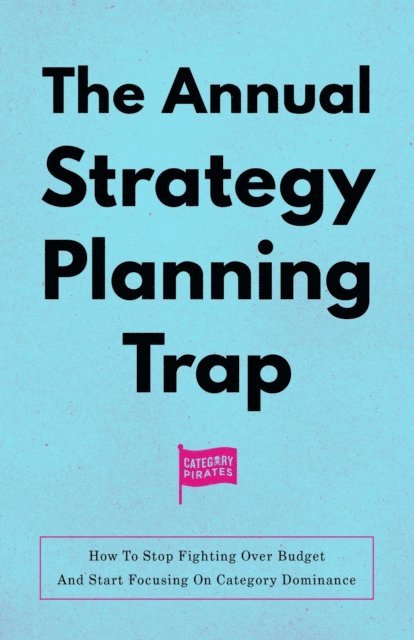 Category Pirates - Annual Strategy Planning Trap, E-bok