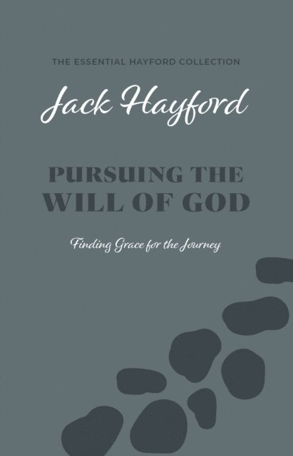 Jack Hayford - Pursuing the Will of God, E-bok