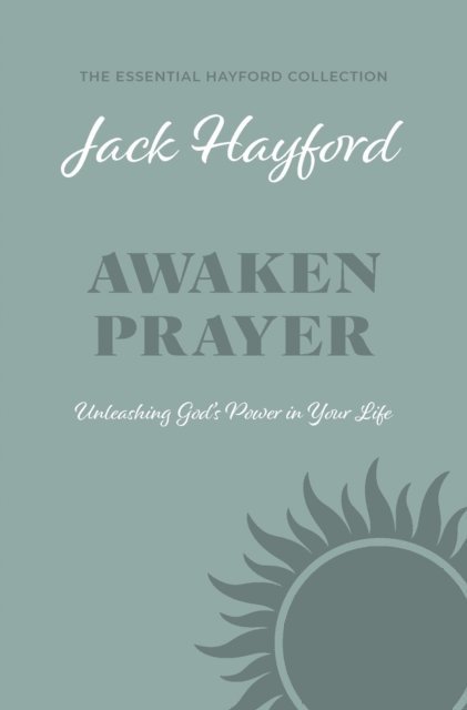 Jack Hayford - Awaken Prayer, E-bok