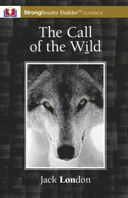 Jack London - The Call of the Wild (Annotated): A StrongReader Builder(TM) Classic for Dyslexic and Struggling Readers, Häftad. Tillgänglighet: Lägg i varukorg