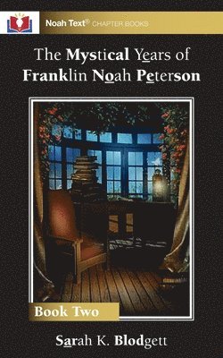 Sarah K Blodgett - Mystical Years of Franklin Noah Peterson, Häftad