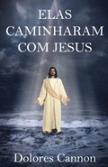 Elas Caminharam Com Jesus