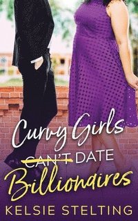 Curvy Girls Can'T Date Billionaires