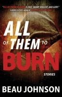 Beau Johnson - All of Them to Burn, Häftad. Tillgänglighet: Lägg i varukorg