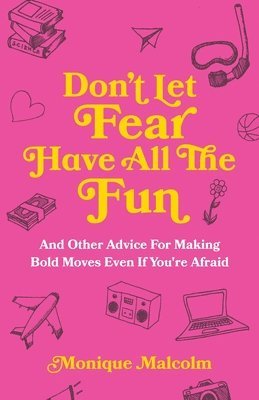 Monique Malcolm - Don't Let Fear Have All The Fun, Häftad