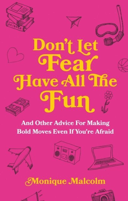 Monique Malcolm - Don't Let Fear Have All The Fun, E-bok