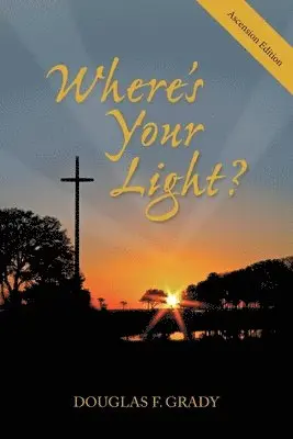 Douglas F Grady - Where's Your Light?, Häftad. Tillgänglighet: Tillfälligt slut