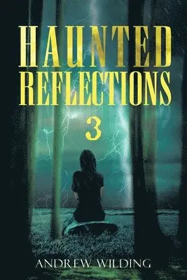 Andrew Wilding - Haunted Reflections 3, Häftad. Tillgänglighet: Lägg i varukorg