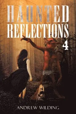 Andrew Wilding - Haunted Reflections 4, Häftad. Tillgänglighet: Lägg i varukorg