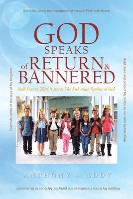 Anthony A Eddy - GOD Speaks of Return and Bannered, Häftad