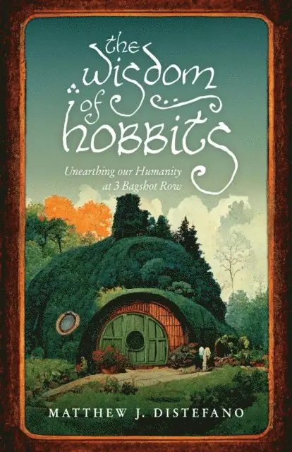 Matthew J. Distefano - Wisdom of Hobbits, E-bok. Tillgänglighet: Lägg i varukorg