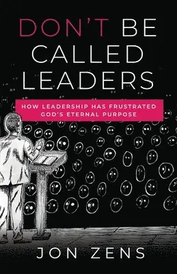 Jon Zens - Don't Be Called Leaders, Häftad. Tillgänglighet: Lägg i varukorg