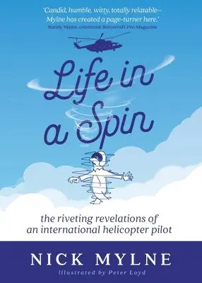 Nick Mylne - Life in a Spin: The Riveting Revelations of an International Helicopter Pilot, Häftad. Tillgänglighet: Lägg i varukorg