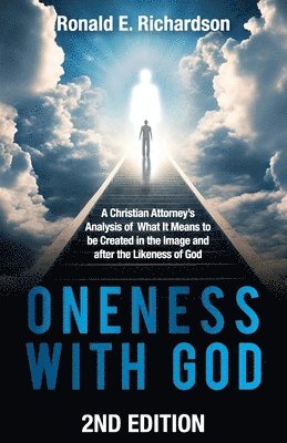 Ronald Richardson - Oneness With God 2nd Edition, Häftad. Tillgänglighet: Lägg i varukorg