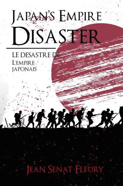 Jean Senat Fleury - Japan's Empire Disaster / LE DESASTRE DE L'EMPIRE JAPONAIS, E-bok. Tillgänglighet: Lägg i varukorg