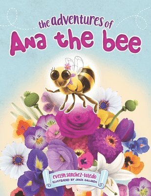 Evelyn Sanchez-Toledo - Adventures of Ana the Bee, Häftad