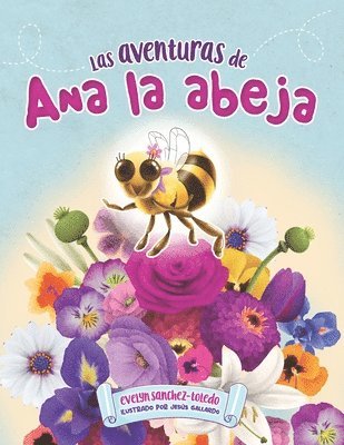 Jesús Gallardo, Evelyn Sanchez-Toledo - Aventuras de Ana La Abeja, Häftad