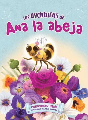 Evelyn Sanchez-Toledo - Aventuras de Ana La Abeja, Inbunden