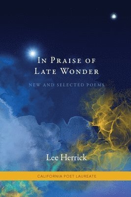Lee Herrick - In Praise of Late Wonder, Häftad