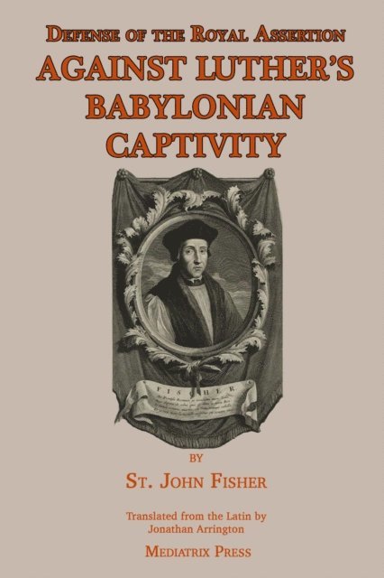 St. John Fisher - Defense of the Royal Assertion, E-bok