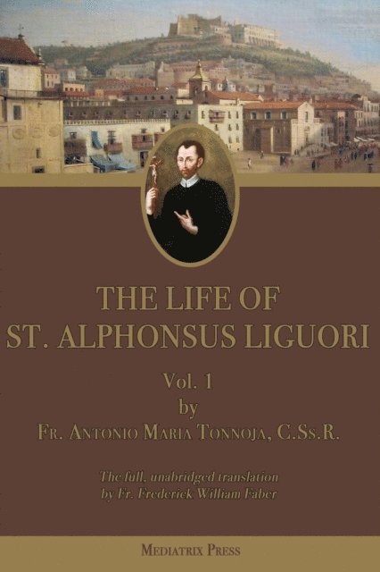 Antonio Maria Tannoja - Life of St. Alphonsus Liguori, E-bok