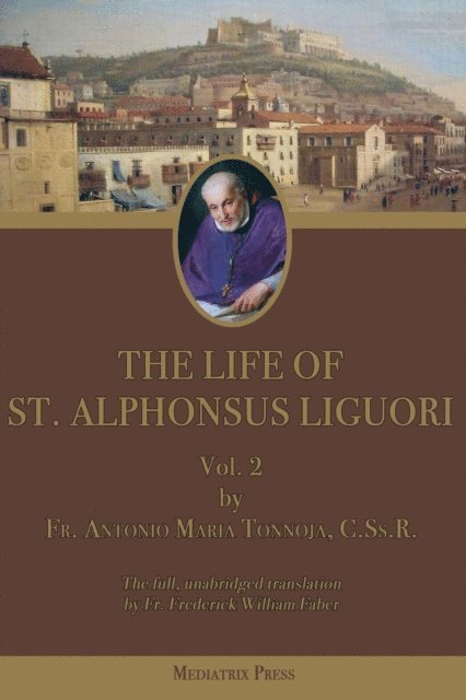 Antonio Maria Tannoja - Life of St. Alphonsus Liguori, E-bok
