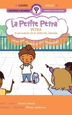Krystel Armand - Petra y las burlas en el patio del colegio Petra and Teasing in the Schoolyard, Inbunden. Tillgänglighet: Lägg i varukorg
