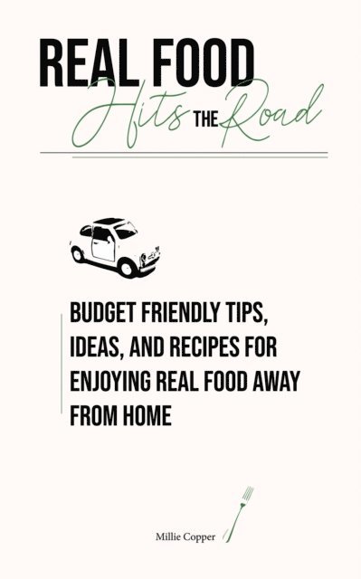Millie Copper - Real Food Hits the Road, E-bok. Tillgänglighet: Lägg i varukorg