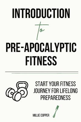 Introduction to Pre-Apocalyptic Fitness